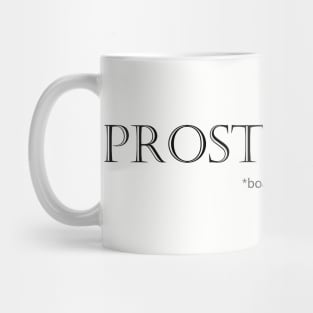 Prosthetist* Mug